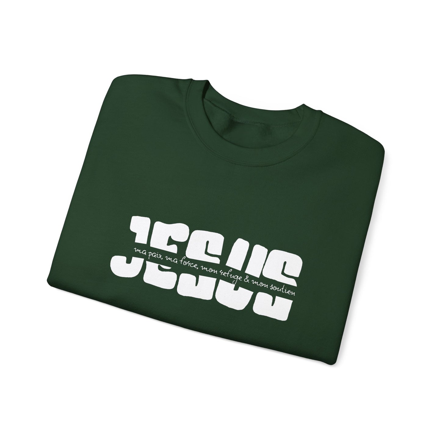 Jésus, ma paix, ma force, mon refuge & ma paix CREWNECK
