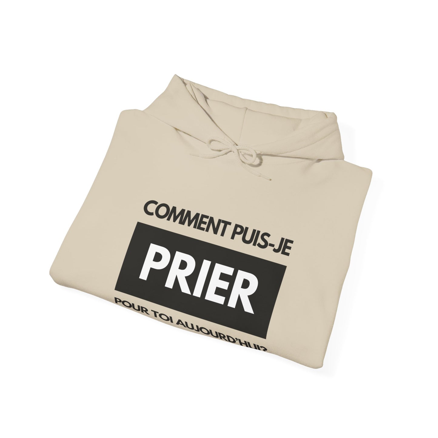 Comment puis-je prier pour toi aujourd'hui? HOODIE