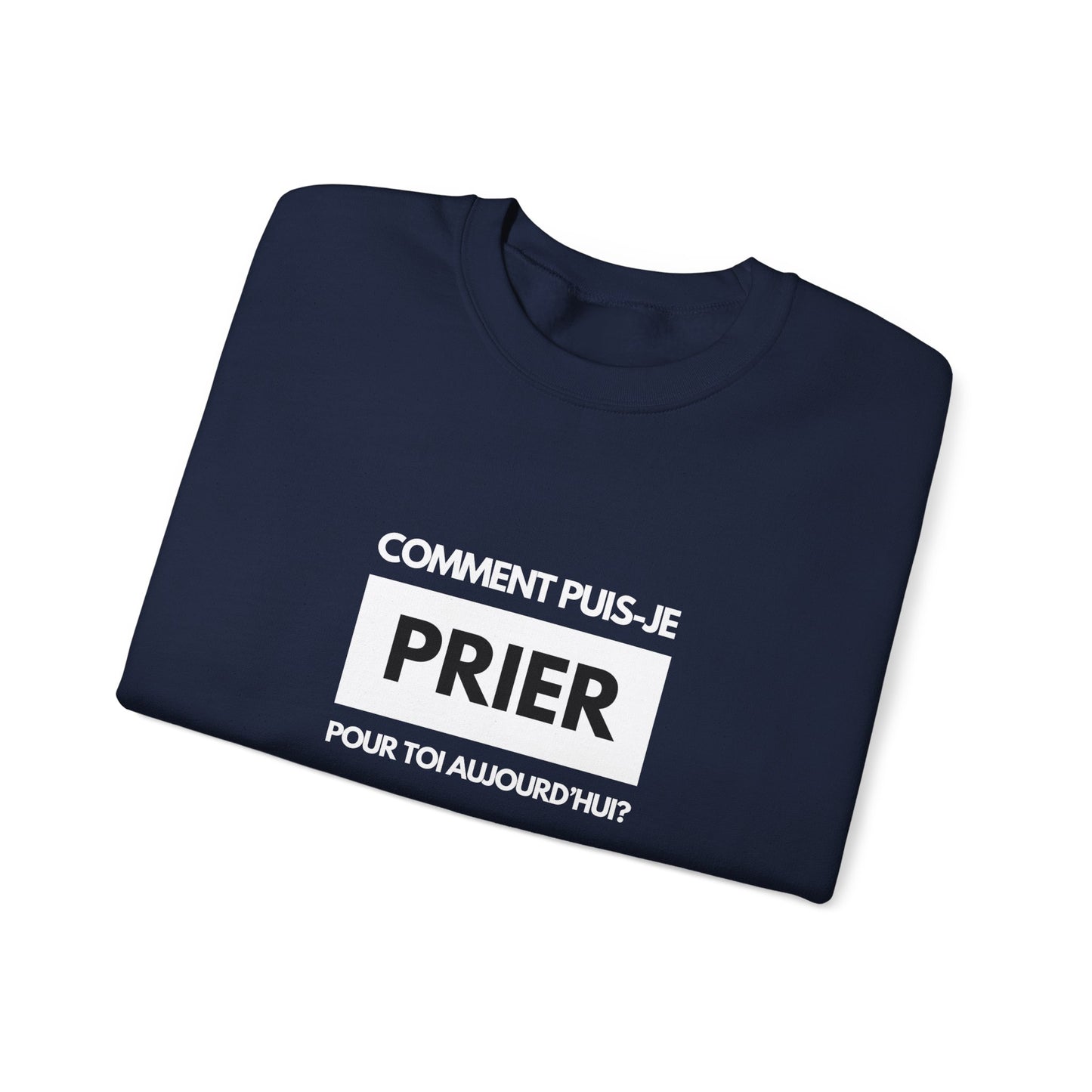 Comment puis-je prier pour toi aujourd'hui? CREWNECK