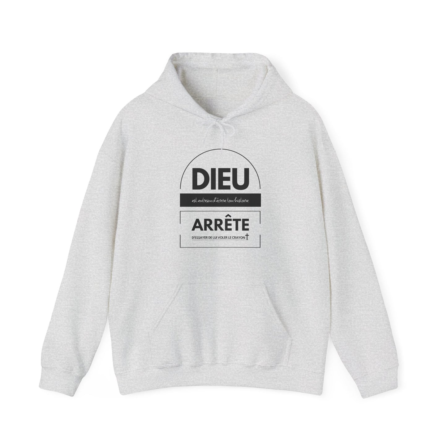 Dieu est entrain d'écrire ton histoire, arrête d'essayer de lui voler le crayon HOODIE
