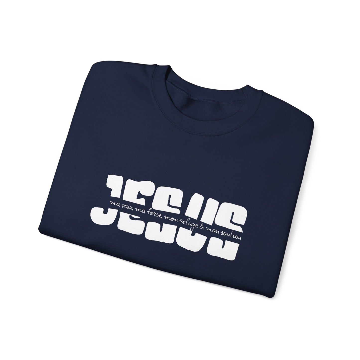 Jésus, ma paix, ma force, mon refuge & ma paix CREWNECK