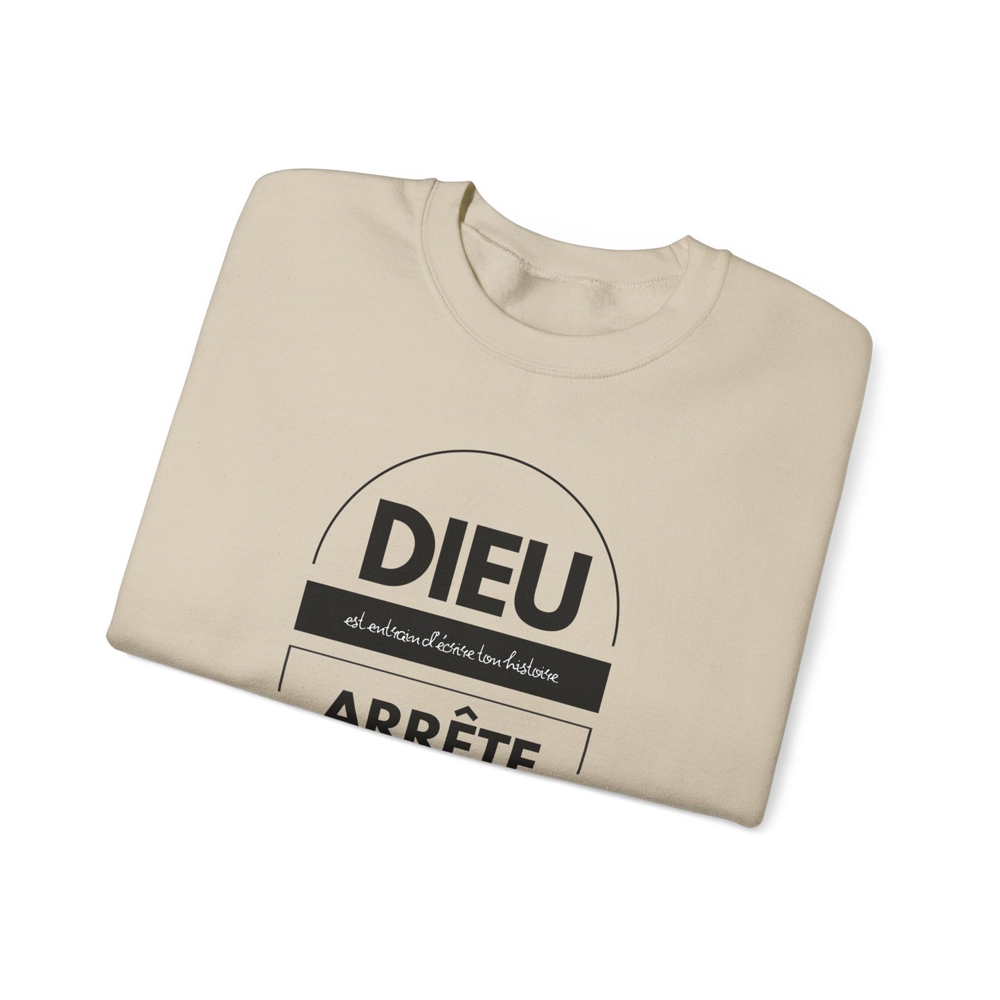 Dieu est entrain d'écrire ton histoire, arrête d'essayer de lui voler le crayon CREWNECK