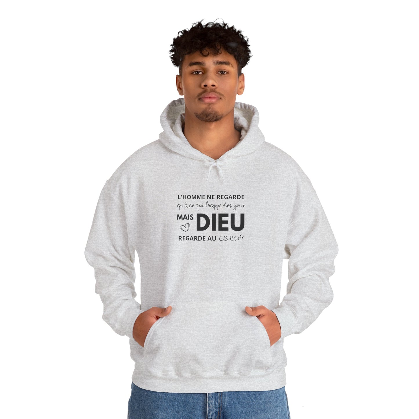 L'homme ne regarde qu'à ce qui frappe les yeux, mais Dieu regarde au coeur HOODIE
