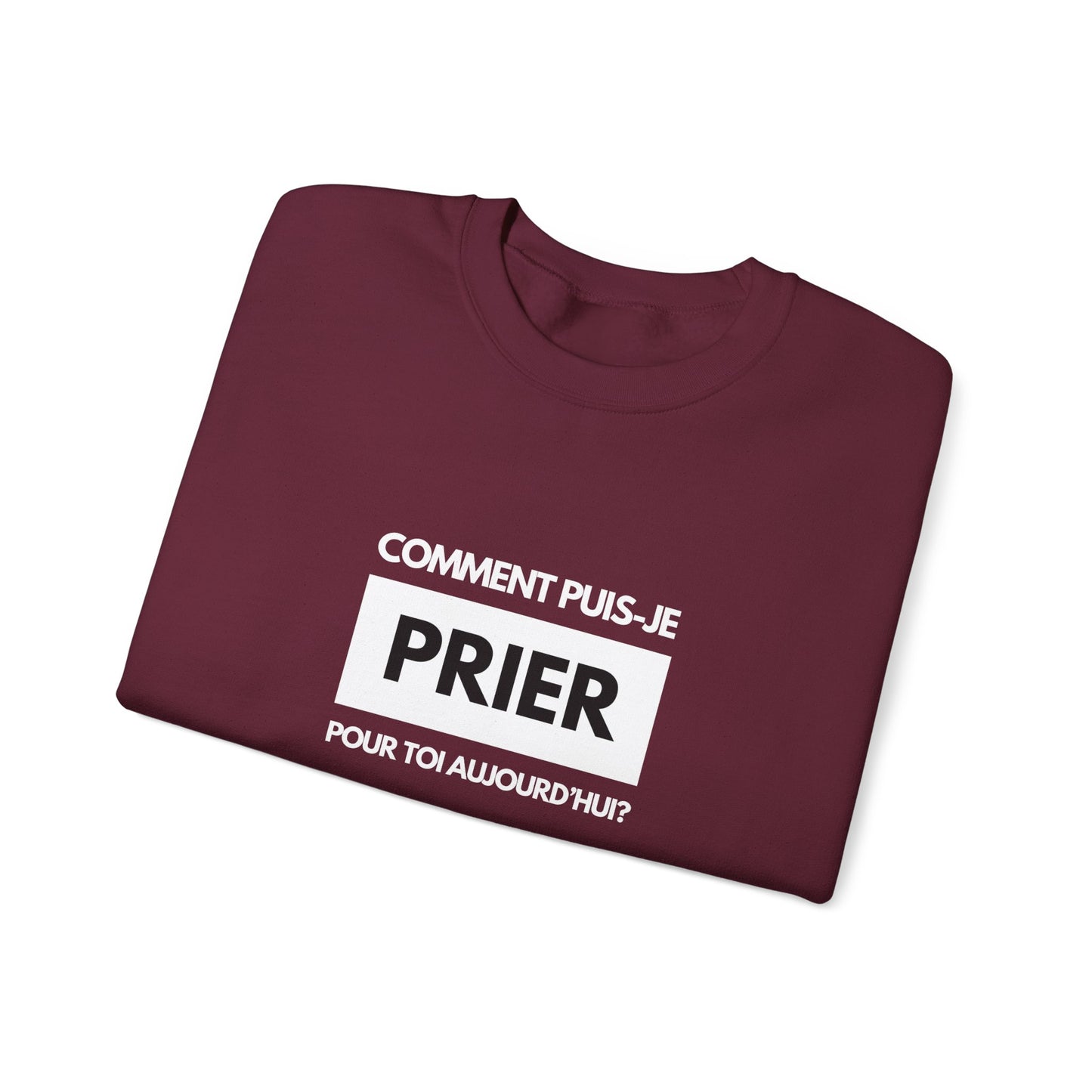 Comment puis-je prier pour toi aujourd'hui? CREWNECK