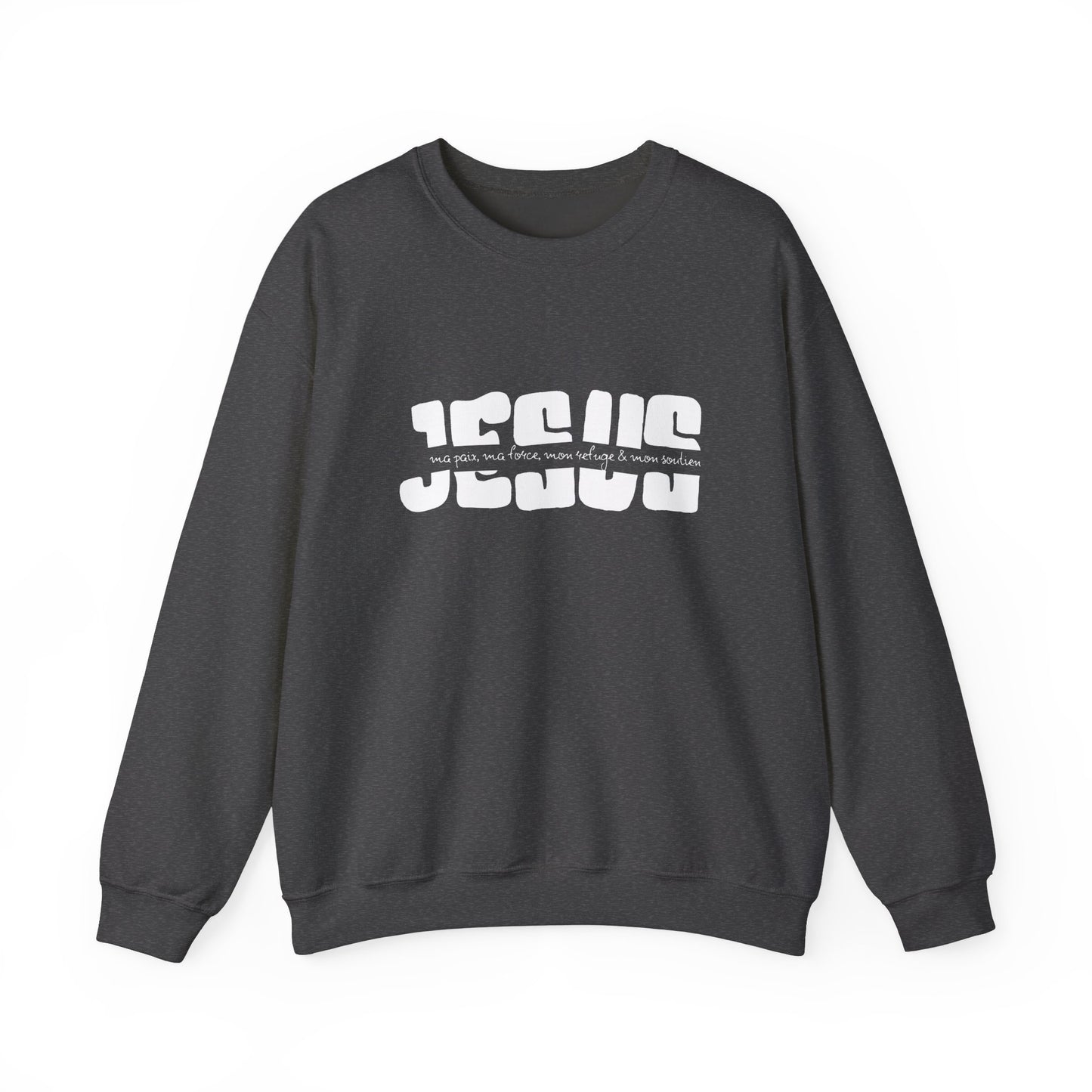 Jésus, ma paix, ma force, mon refuge & ma paix CREWNECK
