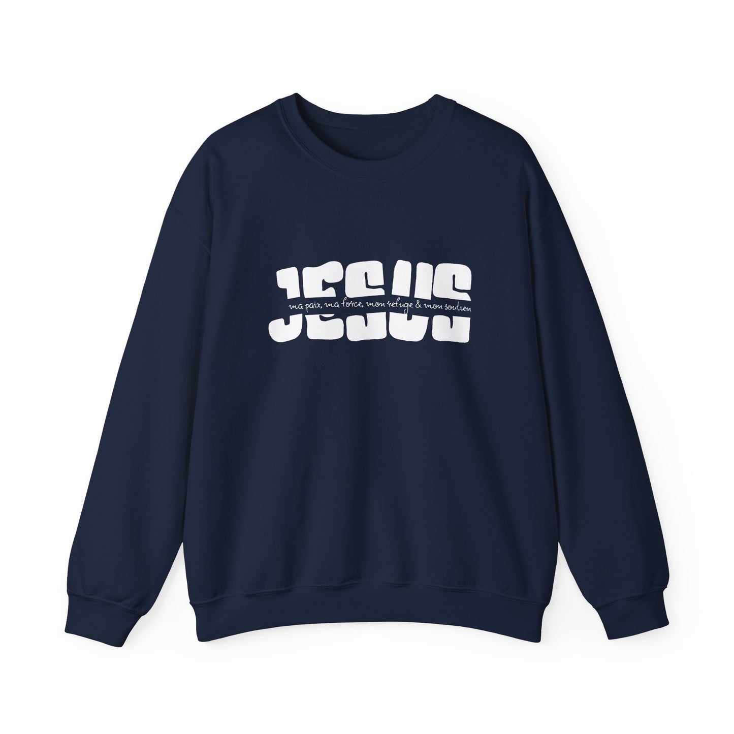 Jésus, ma paix, ma force, mon refuge & ma paix CREWNECK