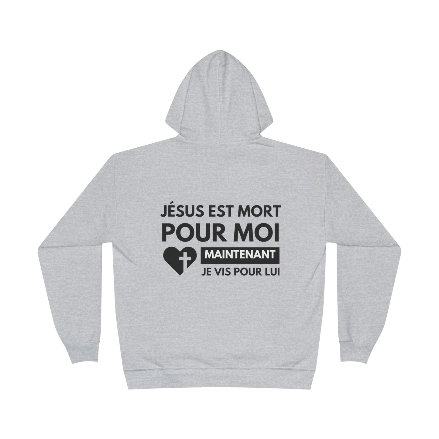 Jésus est mort pour moi, maintenant je vis pour Lui HOODIE - DOS