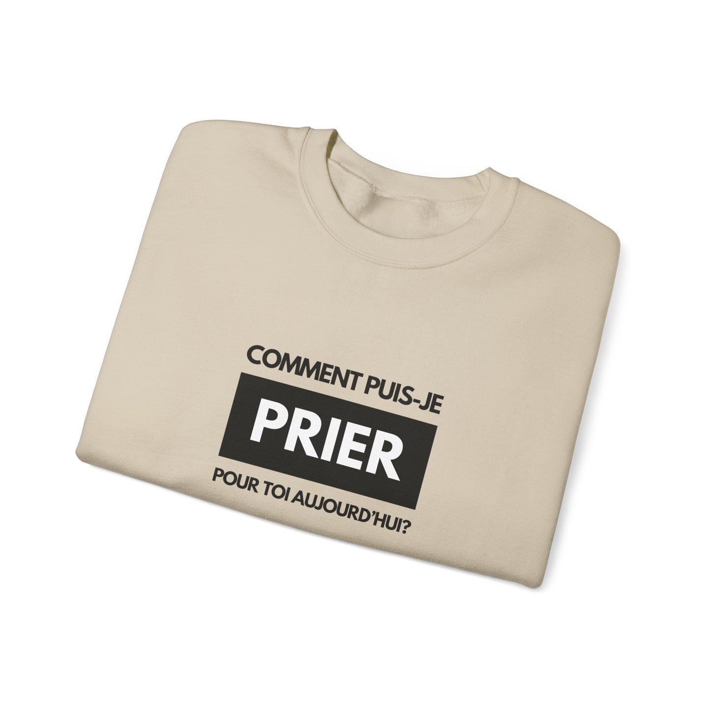 Comment puis-je prier pour toi aujourd'hui? CREWNECK