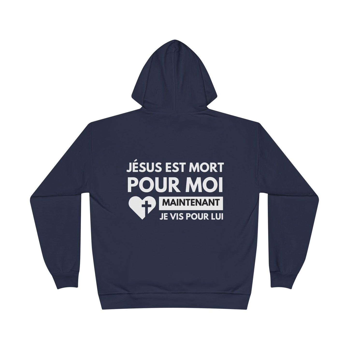 Jésus est mort pour moi, maintenant je vis pour Lui HOODIE - DOS