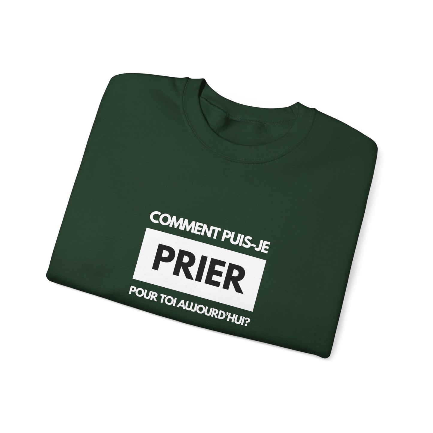 Comment puis-je prier pour toi aujourd'hui? CREWNECK