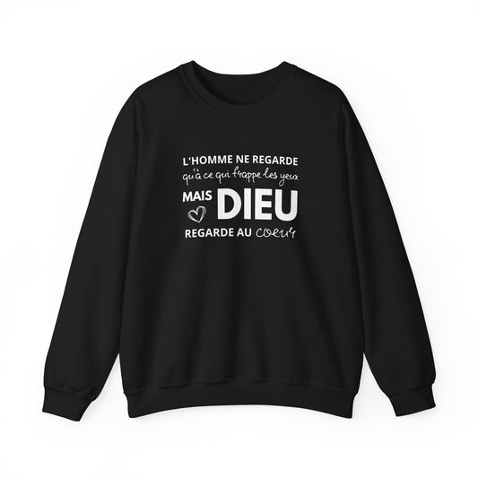 L'homme ne regarde qu'à ce qui frappe les yeux, mais Dieu regarde au coeur CREWNECK