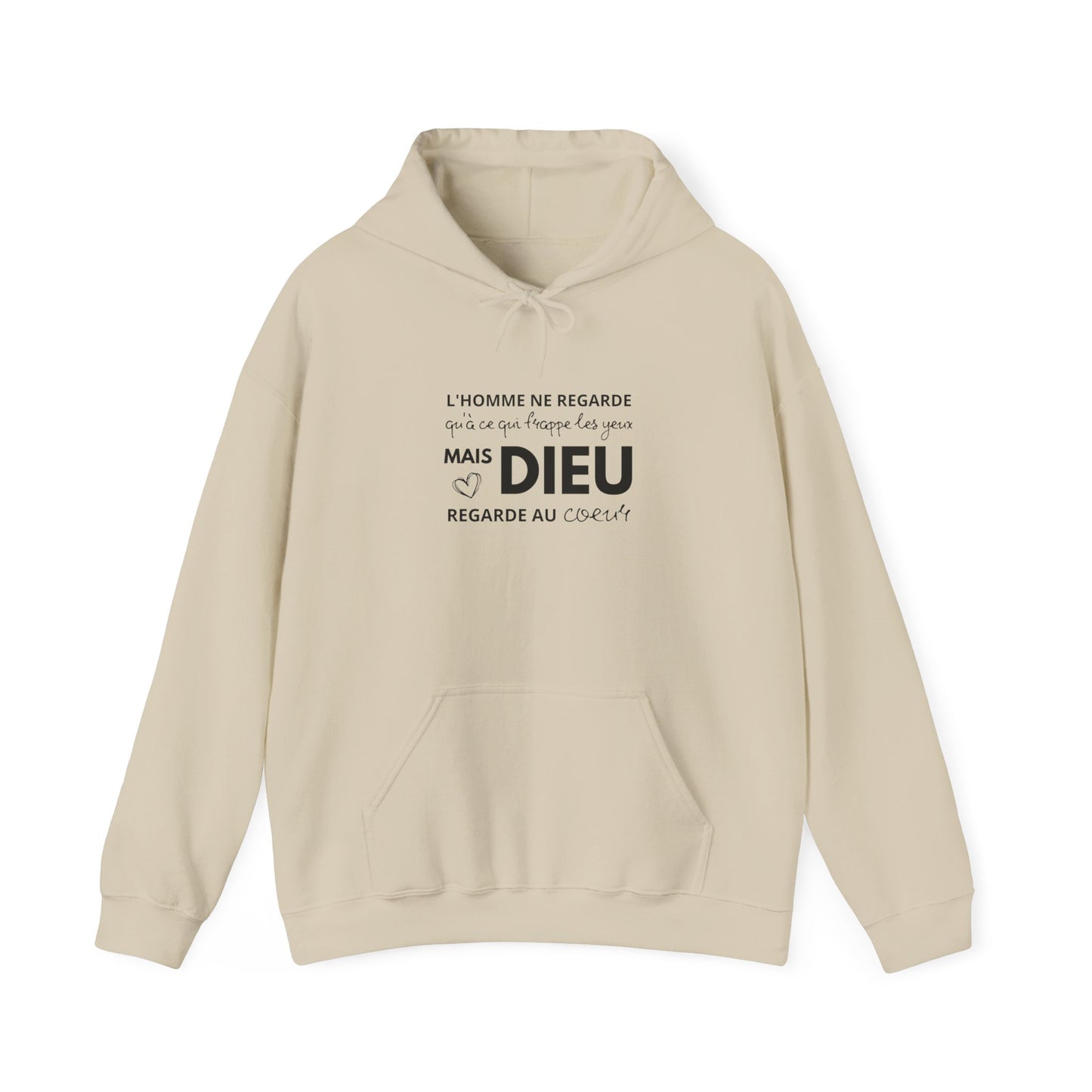 L'homme ne regarde qu'à ce qui frappe les yeux, mais Dieu regarde au coeur HOODIE