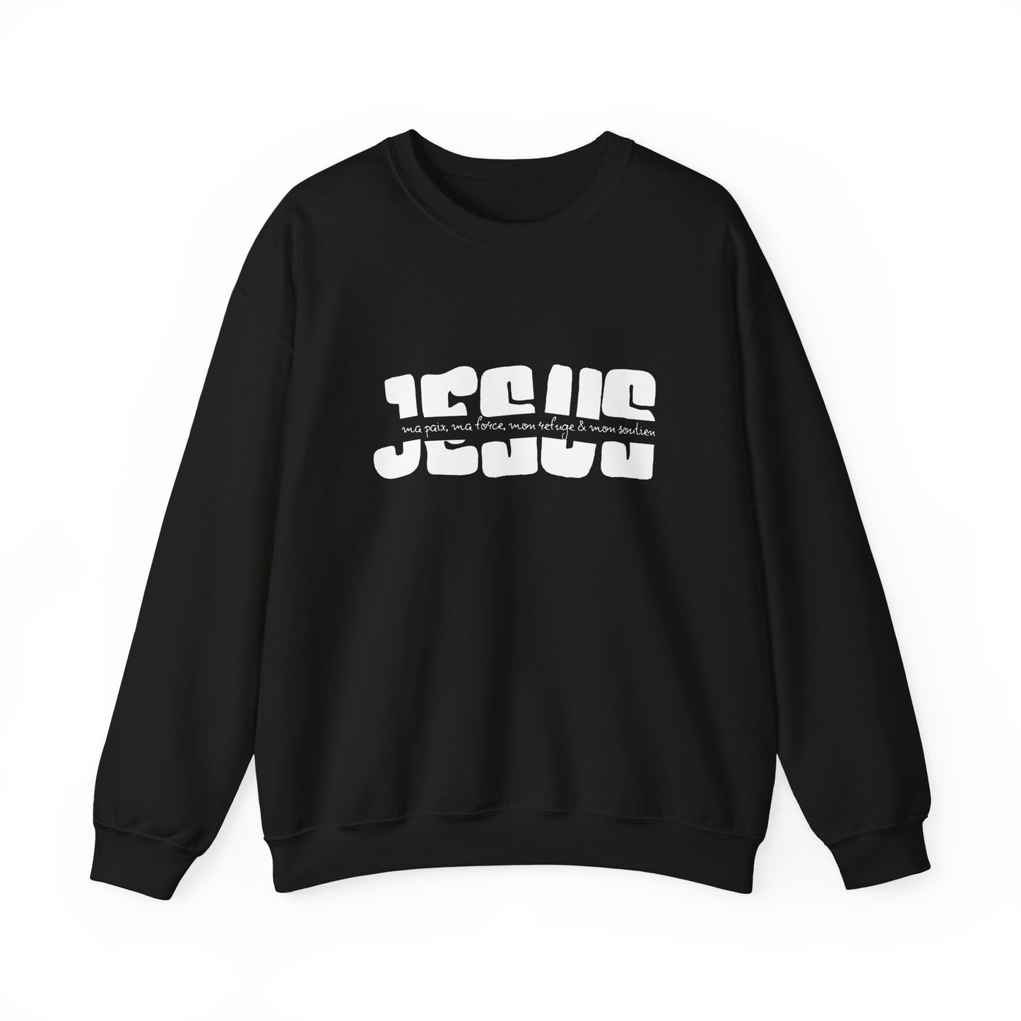 Jésus, ma paix, ma force, mon refuge & ma paix CREWNECK