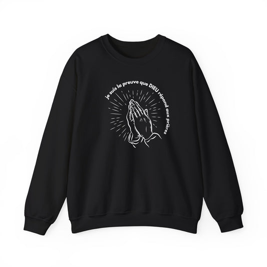 Je suis la preuve que Dieu répond aux prières CREWNECK