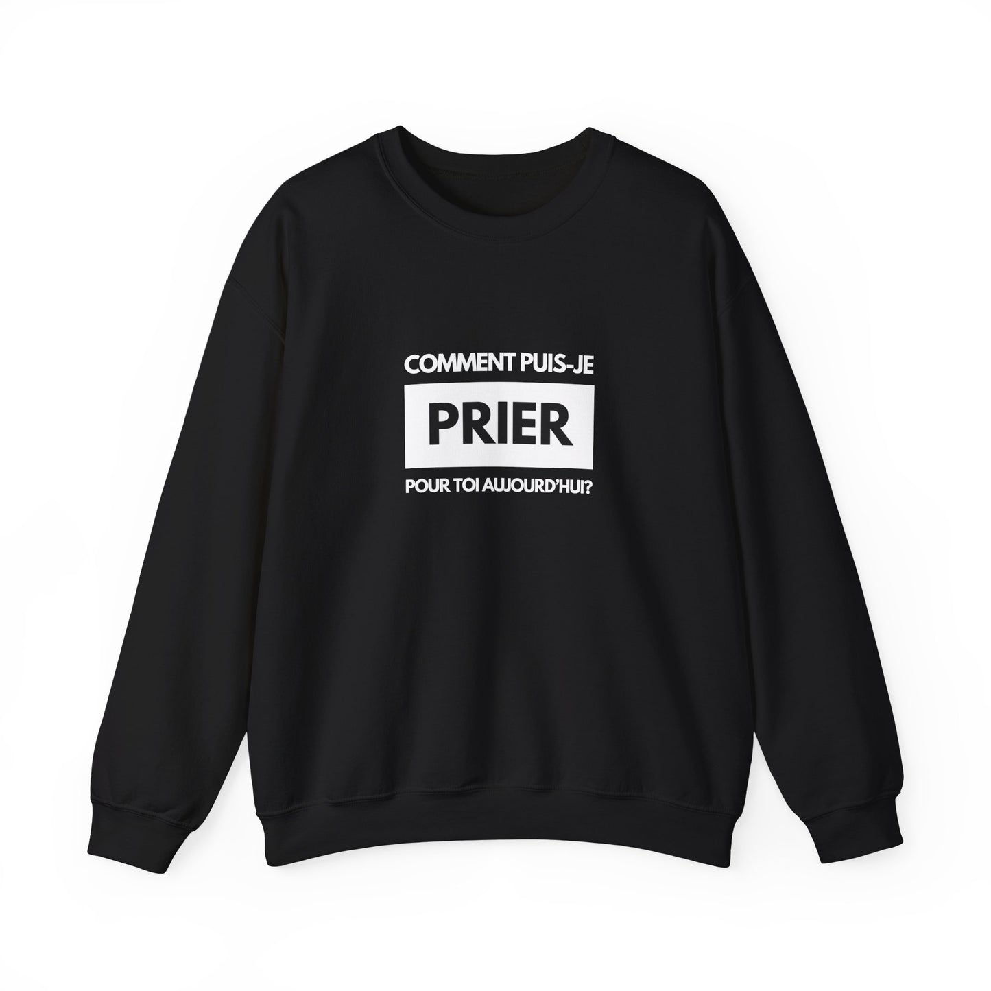 Comment puis-je prier pour toi aujourd'hui? CREWNECK