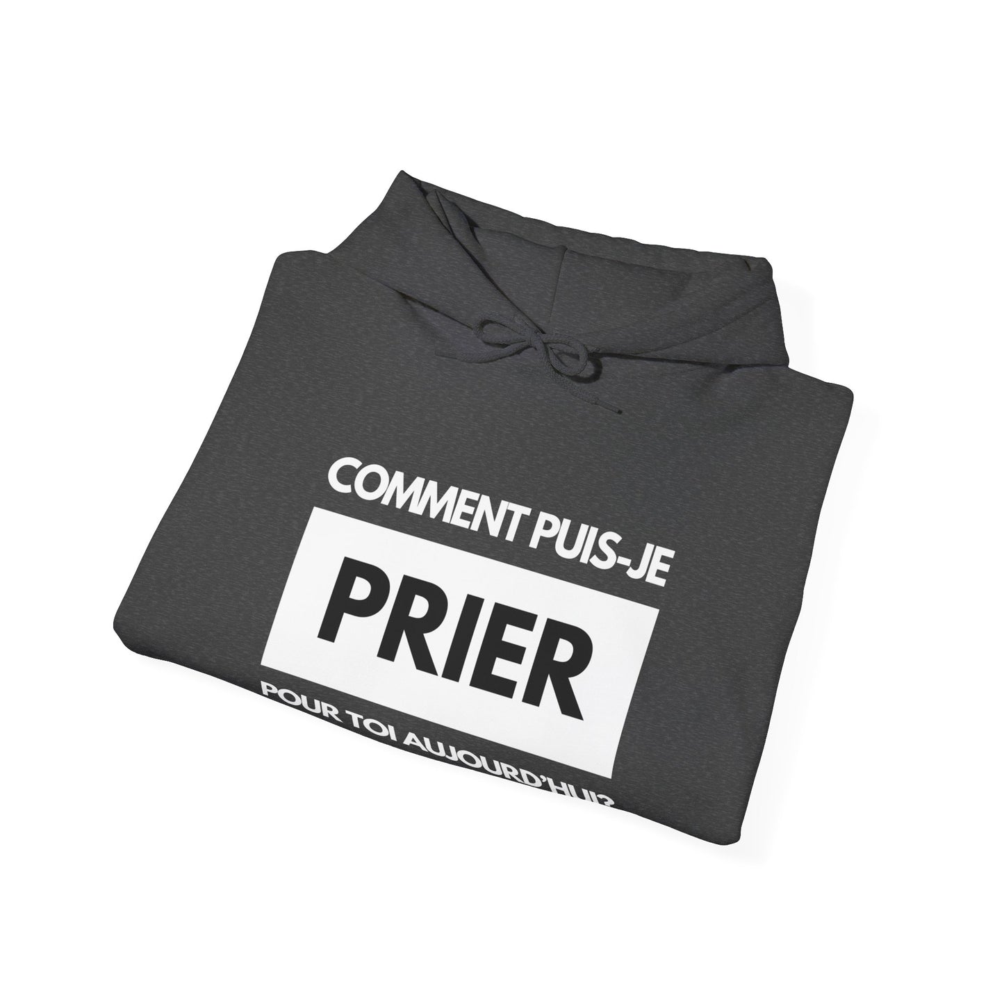 Comment puis-je prier pour toi aujourd'hui? HOODIE